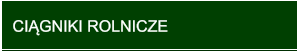 CIĄGNIKI ROLNICZE